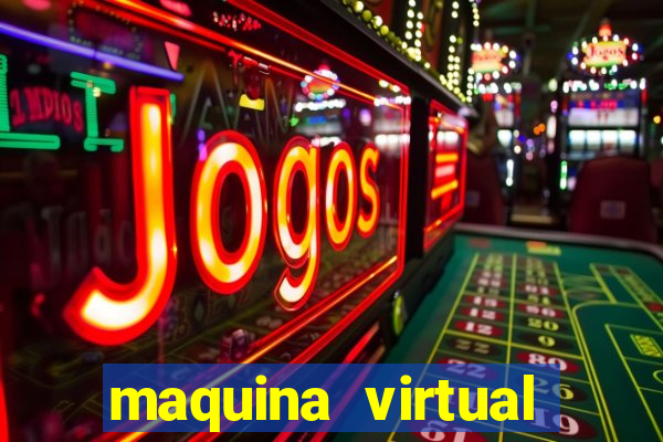 maquina virtual para jogar